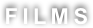 FILMS